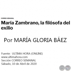 MARÍA ZAMBRANO, LA FILÓSOFA DEL EXILIO - Por MARÍA GLORIA BÁEZ - Sábado, 10 de Abril de 2020